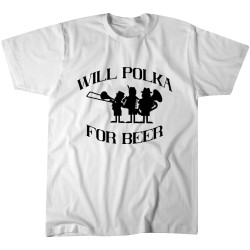 Will Polka for Beer Oktoberfest Tshirt